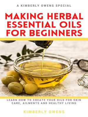 cover image of MAKING HERBAL ESSENTIAL OILS FOR BEGINNERS